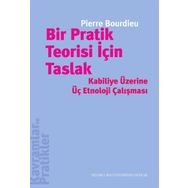 Bir Pratik Teorisi İçin Taslak / Pierre Bourdieu