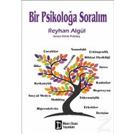Bir Psikoloğa Soralım - Reyhan Algül