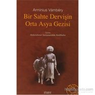 BIR SAHTE DERVİŞİN ORTA ASYA GEZISI - ARMINUS VAMBERY
