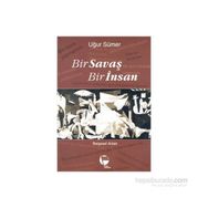 BIR SAVAŞ BIR İNSAN - UĞUR SÜMER