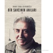 BIR SAVCININ ANILARI - NAMIK KEMAL BEHRAMOĞLU