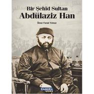 BIR ŞEHÎD SULTAN ABDÜLAZİZ HAN - ÖMER FARUK YILMAZ