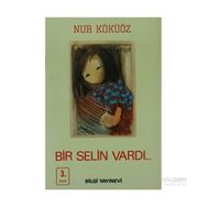 BIR SELIN VARDI - NUR KÖKÜÖZ