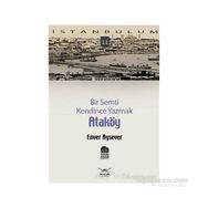 BIR SEMTI KENDINCE YAZMAK ATAKÖY - ENVER AYSEVER