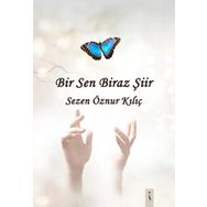 Bir Sen Biraz Şiir - Sezen Öznur Kılıç