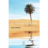 Bir Serabı Yaşamak - Serap Göncü