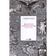 BIR SEVDA YORUMU KİTABI - AHMET İNAM