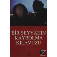 BIR SEYYAHIN KAYBOLMA KILAVUZU YOLCULAR İÇİN EL AYNASI 1 - ÖZCAN YURDALAN