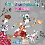 Bir Şişe Dolusu Mutluluk - Pippa Goodhart