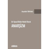 Bir Siyasal İktidar Modeli Olarak Anarşizm - On İki Levha Yayıncılık