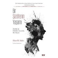 Bir Şizofrenin Yaşamı-Delilik ile Dahilik Arasında Bir Hayat - Elyn R. Saks