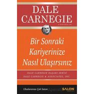 Bir Sonraki Kariyerinize Nasıl Ulaşırsınız - Dale Carnegie