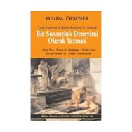 Bir Sonsuzluk Deneyimi Olarak Yazmak - Funda Özşener