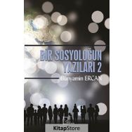 Bir Sosyoloğun Yazıları 2 - Bünyamin Ercan