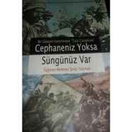 BIR SUBAYIN KALEMINDEN TÜRK ÇANAKKALE CEPHANENIZ YOKSA SÜNGÜNÜZ VAR - MEHMET ŞEVKİ YAZMAN