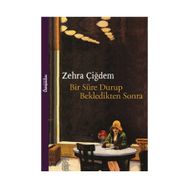 Bir Süre Durup Bekledikten Sonra - Zehra Çiğdem