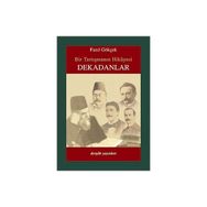BIR TARTIŞMANIN HIKAYESI DEKADANLAR - FAZIL GÖKÇEK