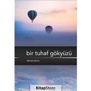 Bir Tuhaf Gökyüzü - Ahmet Demirel
