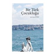 Bir Türk Çocukluğu - Elif Deniz Ünal