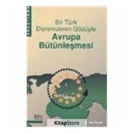 BIR TÜRK DİPLOMATININ GÖZÜYLE AVRUPA BÜTÜNLEŞMESİ - FUNDA TEZOK