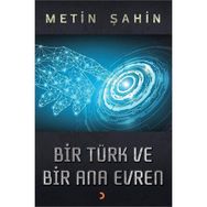 Bir Türk ve Bir Ana Evren - Metin Şahin