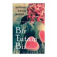 Bir Tutam Biz - Neriman Tüfekçi Sancak