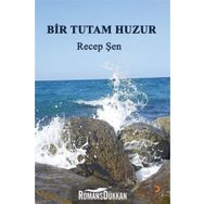 Bir Tutam Huzur - Recep Şen