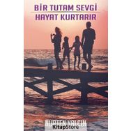 Bir Tutam Sevgi Hayat Kurtarır - Nurten Yalçın