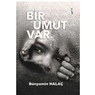 Bir Umut Var - Bünyamin Halaç - İkinci Adam Yayınları