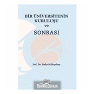 Bir Üniversitenin Kuruluşu ve Sonrası - Bahri Gökçebay