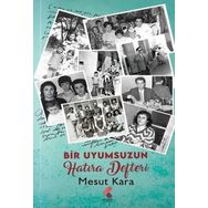Bir Uyumsuzun Hatıra Defteri - Mesut Kara