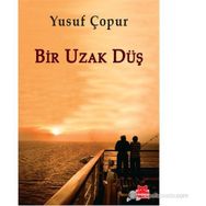 BIR UZAK DÜŞ - YUSUF ÇOPUR
