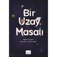 Bir Uzay Masalı Aysel Turgut Elma Yayınevi