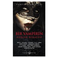 Bir Vampirin Gerçek Hikayesi - Mary E. Wilkins edgar allen poe Johann Ludwig Tieck braem stoker M. R. James Luigi Capuana Frederick Cowles