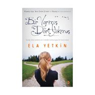 BIR VARMIŞ DÖRT YOKMUŞ - ELA YETKIN