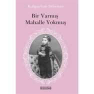 Bir Varmış Mahalle Yokmuş Kalgayhan Dönmez