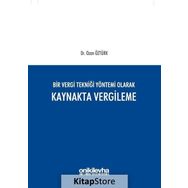 Bir Vergi Tekniği Yöntemi Olarak Kaynakta Vergileme - Ozan Öztürk