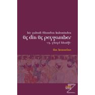 Bir Yahudi Filozofun Kaleminden Üç Din Üç Peygamber - İbn Kemmune