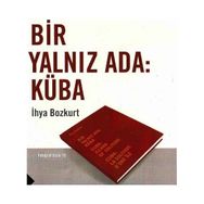 Bir Yalnız Ada Küba - İhya Bozkurt