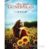 Bir Yalnız Günebakan - Nur Ötken
