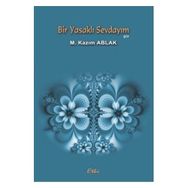 BIR YASAKLI SEVDAYIM - M. KAZIM ABLAK
