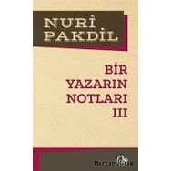 Bir Yazarın Notları 3 - Nuri Pakdil