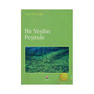 BIR YEŞİLİN PEŞİNDE - ASIM ZİHNİOĞLU
