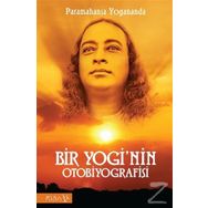 BIR YOGI'NIN OTOBIYOGRAFISI - PARAMAHANSA YOGANANDA