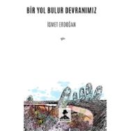 Bir Yol Bulur Devranımız İsmet Erdoğan İmgenin Çocukları