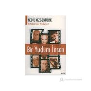 BIR YUDUM İNSAN YOLCULUKLARI 2 BIR YUDUM İNSAN - NEBIL ÖZGENTÜRK