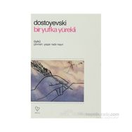 BIR YUFKA YÜREKLİ - FYODOR MİHAYLOVİÇ DOSTOYEVSKI