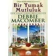 BIR YUMAK MUTLULUK - DEBBIE MACOMBER