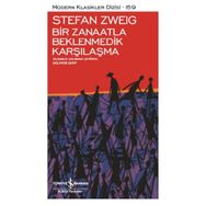 Bir Zanaatla Beklenmedik Karşılaşma - Stefan Zweig