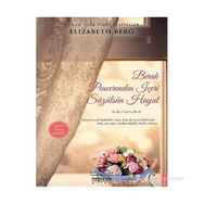 BIRAK PENCERENDEN İÇERI SÜZÜLSÜN HAYAT - ELIZABETH BERG